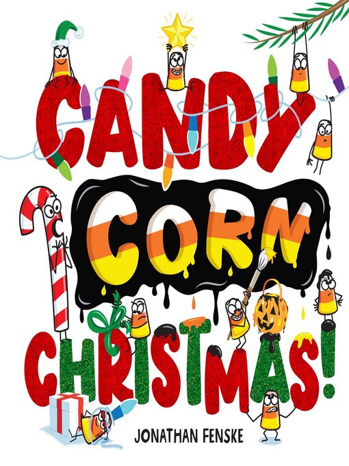 Title details for Candy Corn Christmas! by Jonathan Fenske - Available